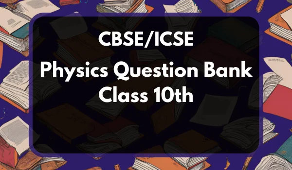 class 10 physics question bank